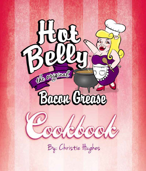 Hot Belly Bacon Grease Cook Book